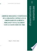 Libertad religiosa y enseñanza de la religión católica en el ordenamiento jurídico peruano y en el acuerdo con la santa sede de 1980