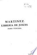 Librería de jueces, utilísima y universal para alcaldes, corregidores, intendentes, jueces ...
