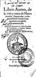 Libro Aureo, de la vida y cartas de Marco Aurelio, Emperador, y eloquentissimo Orador