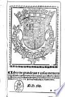 Libro de grandezas y cosas memorables de Espana Agora de nueuo fecho y copilado porel Maestro pedro de Medina vezino de Seuilla ..