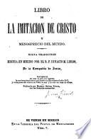 Libro de la Imitación de Cristo y menosprecio del mundo. Nueva traducción hecha en Mexico por el R. P. Ignacio M. Lerdo, de la Compañia de Jesus, corrigiendo ... la moderna traducción publicada en Barcelona el año 1847, etc