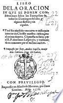 Libro de la oracion en que se ponen consideraciones sobre los Euangelios de todos los Domingos del año y algunas fiestas principales