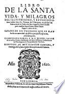 Libro de la santa Vida y Milagros del ... Señor ... de Villanueva, Arçobispo de Valencia ... beatificado por ... Paulo Papa V., ... 1618, etc