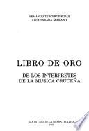 Libro de oro de los intérpretes de la música cruceña