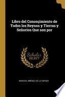 Libro del Conosçimiento de Todos Los Reynos Y Tierras Y Señoríos Que Son Por
