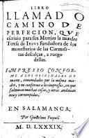 Libro llamado Camino de Perfecion, que escrino para sus Monjas la madre Teresa de Jesus, etc