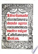 Libro llamado el cortesano, traduzido agora nuevamente en nuestro vulgar Castellano por Boscan