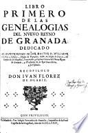 Libro primero de las genealogias del Nueuo Reyno de Granada ...