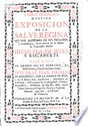 Libro primero \-tercero! mystica exposicion de la Salve Regina que por mandado de sus prelados, ... dexò escrita de su mano la venerable madre Hipolita de Iesus, y Rocaberti. Sale a luz de orden de su sobrino, ... don fray Iuan Thomas de Rocaberti, ..