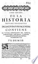 Libro Tercero ... Contiene La Ultima Renovacion Del Templo, y todos los Obispos, desde entonces ... hasta el año 1679