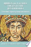 Libros 10 a 12 del Digesto de Justiniano