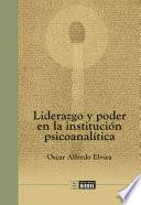 Liderazgo y poder en la institución psicoanalítica