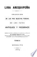 Lira arequipeña, colección de las más selectas poesías de los vates antiguos y modernos