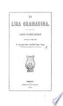 Lira Granadina. Coleccion de poesias nacionales escojidas i publicadas por J. J. Borda i J. M. Vergara i Vergara