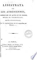 Lisistrata ou les athéniennes, comédie en un acte et en prose, mêlée de vaudevilles, imitée d'Aristophane; dont les représentations ont été suspendues par Ordre ... [François Benoit Hoffman]