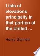 Lists of Elevations Principally in that Portion of the United States West of the Mississippi River