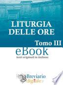 Liturgia delle Ore. Secondo il rito romano [VOL. 3] - Tempo Ordinario. Settimane 1-17.