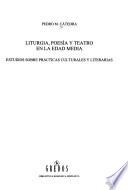 Liturgia, poesía y teatro en la edad media