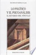 Lo político y el psicoanálisis : el reverso del vínculo