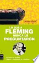 Lo que a Fleming nunca le preguntaron