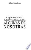 Lo que cuento pudo, puede o podría suceder a algunas de nosotras