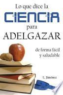 Lo Que Dice la Ciencia para Adelgazar de Forma Fácil y Saludable