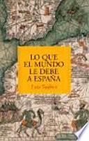 Lo que el mundo le debe a España