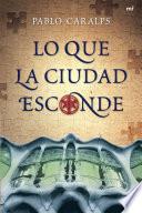 Lo que la ciudad esconde