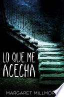 Lo Que Me Acecha