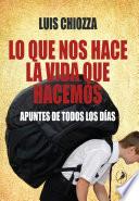 Lo que nos hace la vida que hacemos