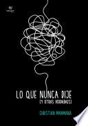 Lo que nunca dije y otras verdades