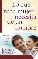 Lo que toda mujer necesita de un hombre