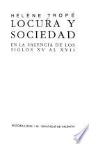 Locura y sociedad en la Valencia de los siglos XV al XVII
