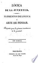 Lógica de la Juventud. Elementos de Lógica ó arte de pensar. [By I. R. H. y D. B.]