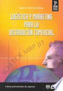 Logística y marketing para la distribución comercial