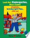 Libro Look Out Kindergarten, Here I Come/Preparate, kindergarten!Alla voy!
