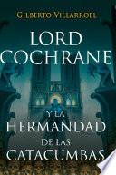 Lord Cochrane y la hermandad de las catacumbas