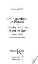 Los 8 [i.e. ocho] nombres de Picasso y no digo más que lo que no digo (1966-1970)