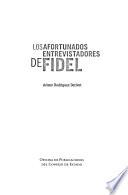 Los afortunados entrevistadores de Fidel