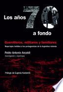 Los años 70 a fondo: Guerrilleros, militares y familiares