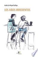 Los años irredentos