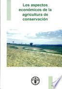 Los aspectos economicos de la agricultura de Conservacion