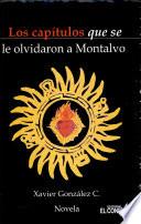 Los capítulos que se le olvidaron a Montalvo