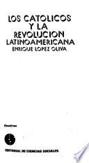 Los católicos y la revolución latinoamericana