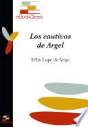Los cautivos de Argel (Anotado)