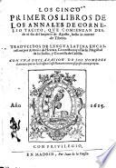 Los cinco primeros libros de los annales de Cornelio Tacito, que comienzan desde el fin del Imperio de Augusto, hasta la muerte de Tiberio