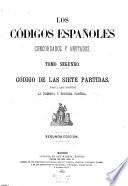 Los códigos españoles concordados y anotados: Código de Las siete partidas, glosadas por el licenciado Gregorio Lopez. t. I-III