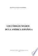Los códigos negros de la América Española