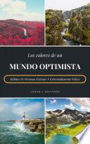 Los Colores De Un Mundo Optimista