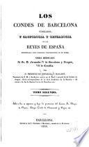 Los condes de Barcelona vindicados, y cronologia y genealogia de los reyes de España considerados como soberanos independientes de su marca